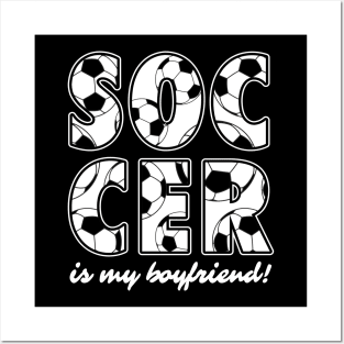 soccer is my boyfriend - soccer girl gift Posters and Art